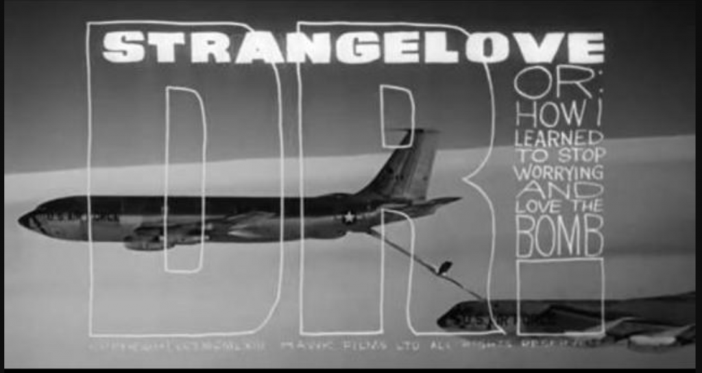 Image of the title card from the 1964 movie, Dr. Strangelove, or: How I Learned to Stop Worrying and Love the Bomb directed by Stanley Kubrick