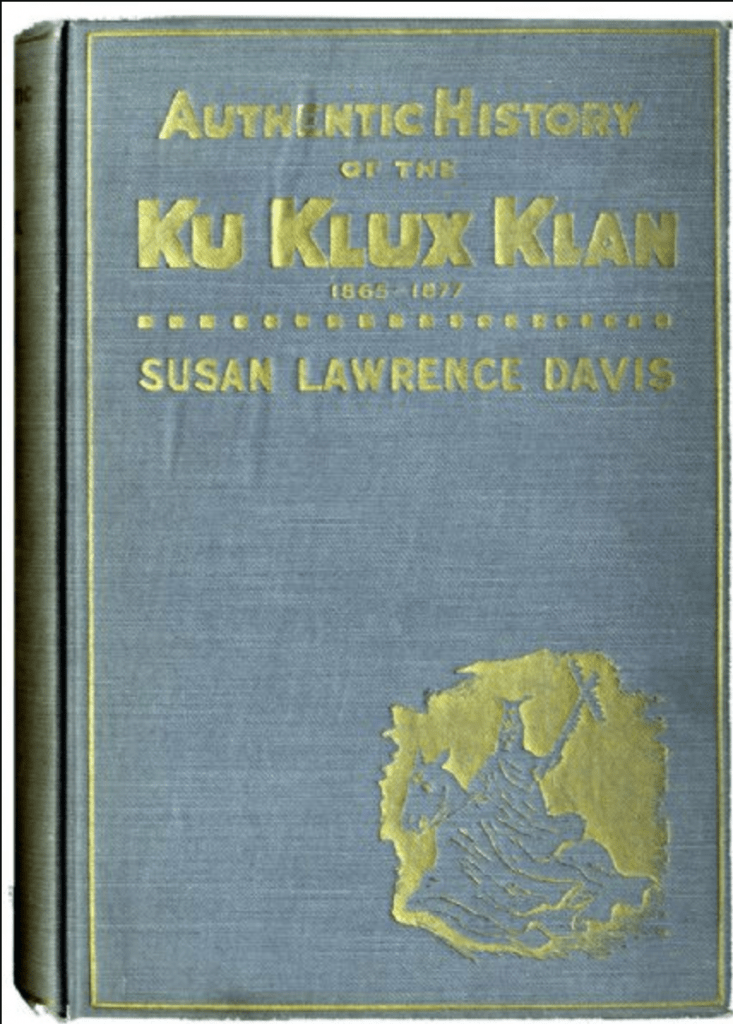 Authentic History of the Ku Klux Klan, 1865 to 1877