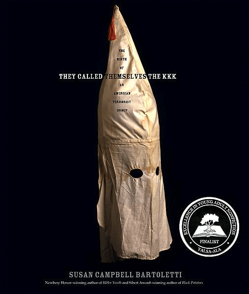 Image of the book cover of They Called Themselves the KKK by Susan Campbell Bartoletti