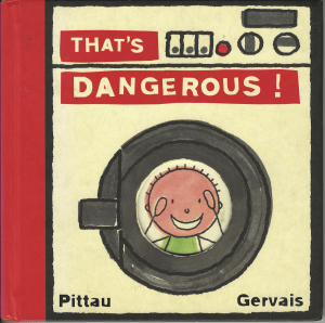 Cover image for That's Dangerous! by Francesco Pittau and Bernadette Gervais