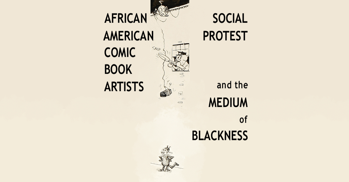 Featured image for Of Books and Booze, Episode 20 — African American Comic Book Artists, Social Protest, and the Medium of Blackness