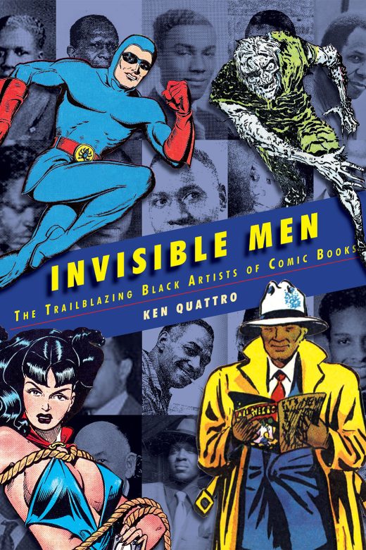 Cover image for Invisible Men: The Trailblazing Black Artist of Comic Books by Ken Quattro