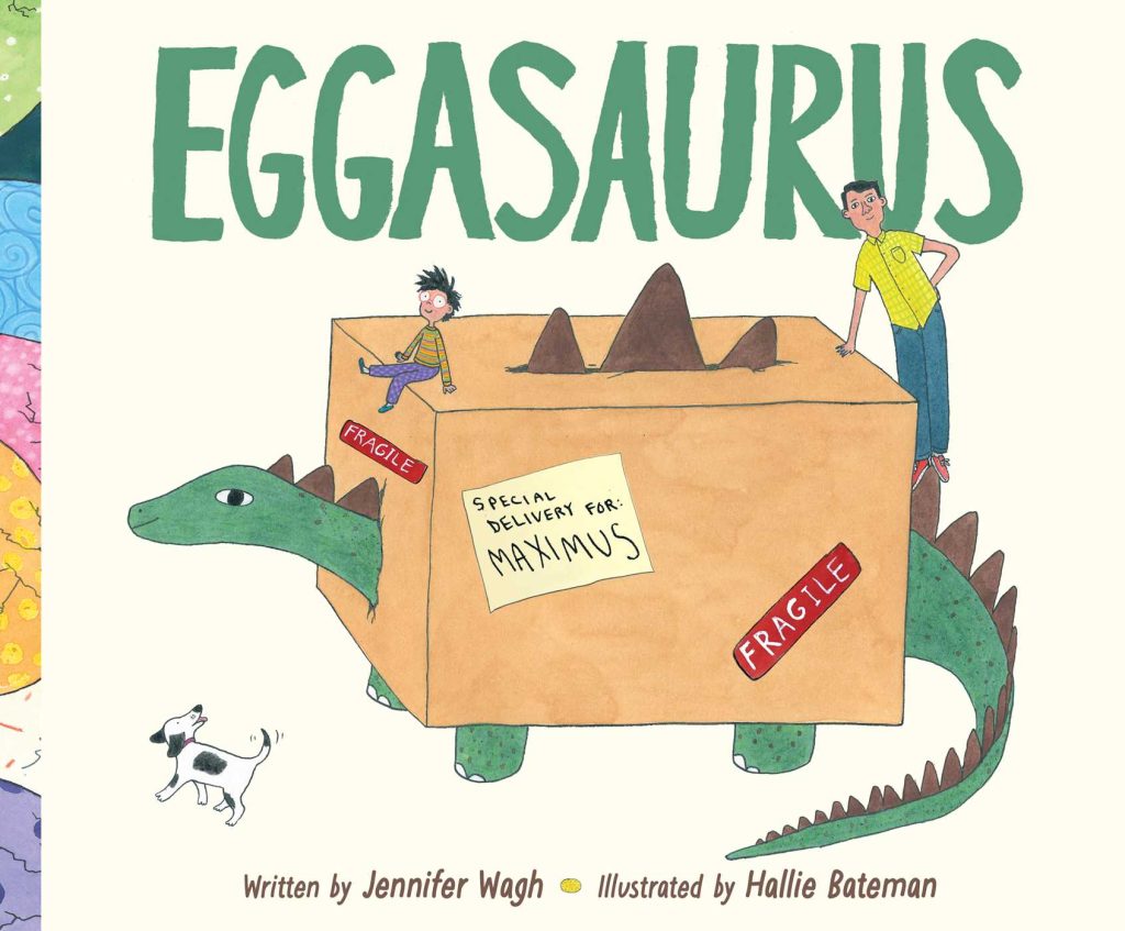 cover image for Eggasaurus, a picture book written by Jennifer Wag, illustrated by Hallie Bateman