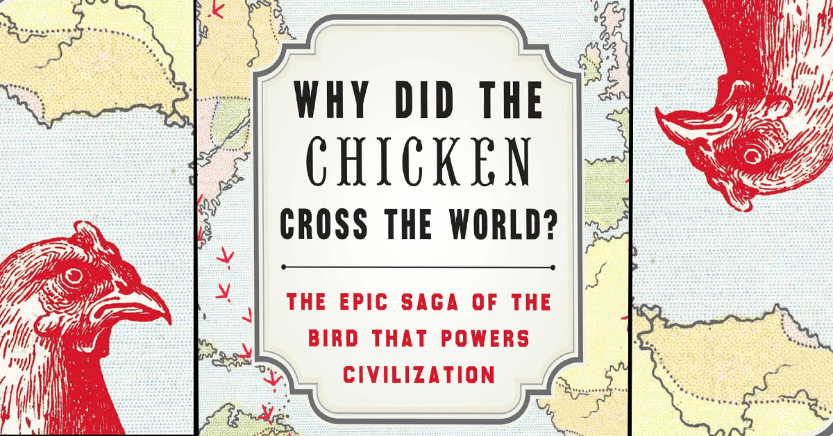 featured image for Why Did the Chicken Cross the World by Andrew Lawler